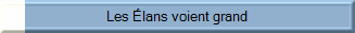 Les Élans voient grand